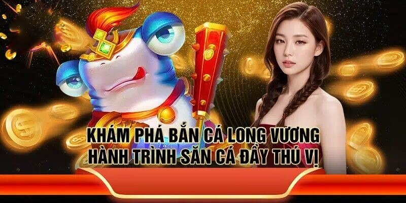 Bắn cá Long Vương