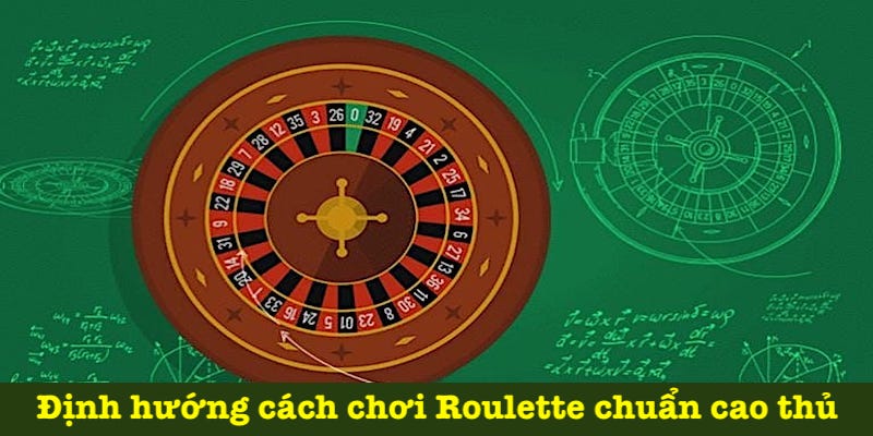 Những cách chơi Roulette hiệu quả nhất từ ABC8
