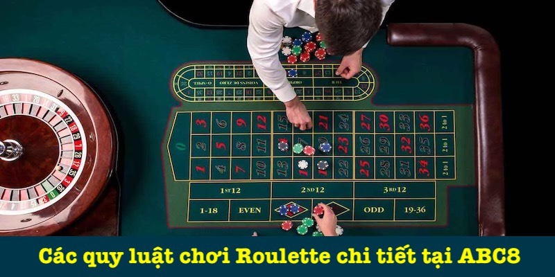 Những quy luật chơi Roulette tại ABC8