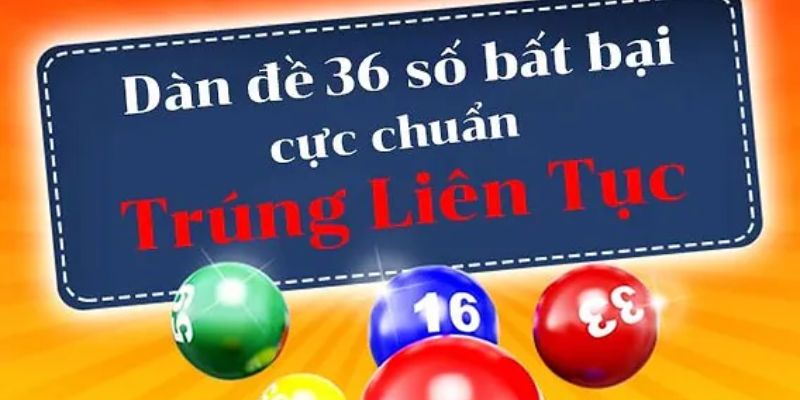 Tổng hợp các phương pháp tạo dàn đề 36 số