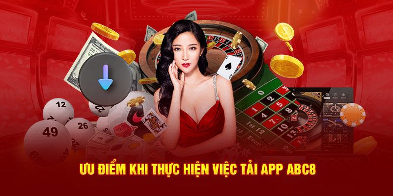 Lợi ích vượt trội dành cho người chơi cài đặt app ABC8
